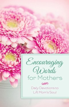 Encouraging Words for Mothers (eBook, ePUB) - Adams, Michelle Medlock