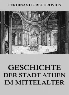 Geschichte der Stadt Athen im Mittelalter (eBook, ePUB) - Gregorovius, Ferdinand