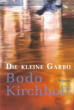 Die kleine Garbo (eBook, ePUB) - Kirchhoff, Bodo