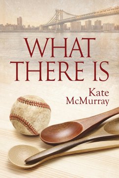 What There Is (eBook, ePUB) - Mcmurray, Kate