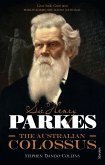 Sir Henry Parkes: The Australian Colossus (eBook, ePUB)