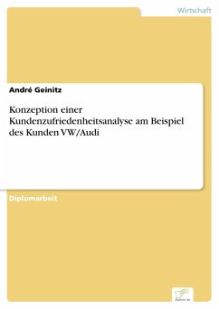 Konzeption einer Kundenzufriedenheitsanalyse am Beispiel des Kunden VW/Audi (eBook, PDF) - Geinitz, André