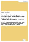 Web-Academy - Entwicklung eines nutzerorientierten, integrierten Programms im Internet für das Dienstleistungsunternehmen Hochschule (eBook, PDF)