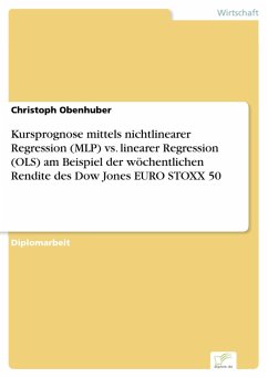 Kursprognose mittels nichtlinearer Regression (MLP) vs. linearer Regression (OLS) am Beispiel der wöchentlichen Rendite des Dow Jones EURO STOXX 50 (eBook, PDF) - Obenhuber, Christoph