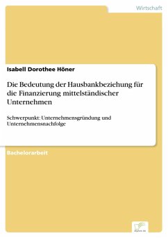 Die Bedeutung der Hausbankbeziehung für die Finanzierung mittelständischer Unternehmen (eBook, PDF) - Höner, Isabell Dorothee