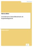 Geschlossene Immobilienfonds als Kapitalanlageform (eBook, PDF)