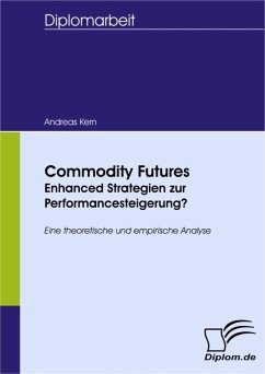 Commodity Futures - Enhanced Strategien zur Performancesteigerung? (eBook, PDF) - Kern, Andreas