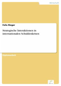 Strategische Interaktionen in internationalen Schuldenkrisen (eBook, PDF) - Rieger, Felix
