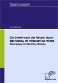 Die GmbH nach der Reform durch das MoMiG im Vergleich zur Private Company Limited by Shares (eBook, PDF)