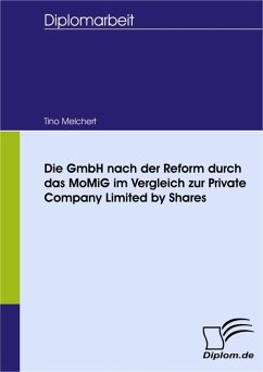 Die GmbH nach der Reform durch das MoMiG im Vergleich zur Private Company Limited by Shares (eBook, PDF) - Melchert, Tino