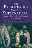 The Presocratics and the Supernatural (eBook, PDF)