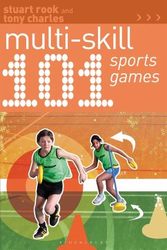 101 Multi-skill Sports Games (eBook, ePUB) - Rook, Stuart; Charles, Tony
