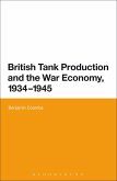 British Tank Production and the War Economy, 1934-1945 (eBook, ePUB)