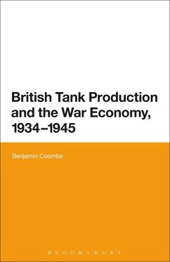 British Tank Production and the War Economy, 1934-1945 (eBook, ePUB) - Coombs, Benjamin