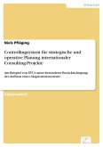 Controllingsystem für strategische und operative Planung internationaler Consulting-Projekte (eBook, PDF)
