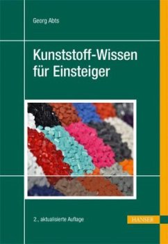 Kunststoff-Wissen für Einsteiger - Abts, Georg