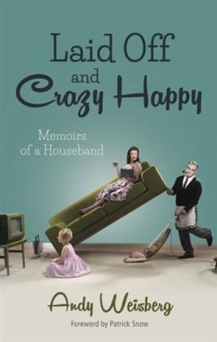 Laid Off and Crazy Happy (eBook, ePUB) - Weisberg, Andy