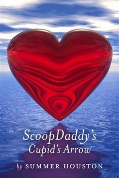 ScoopDaddy's Cupid's Arrow (eBook, ePUB) - Houston, Summer