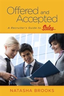 Offered and Accepted: A Recruiter's Guide to Sales (eBook, ePUB) - Brooks, Natasha