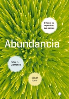 Abundancia: El Futuro Es Mejor de Lo Que Piensas - Diamandis, Peter H.