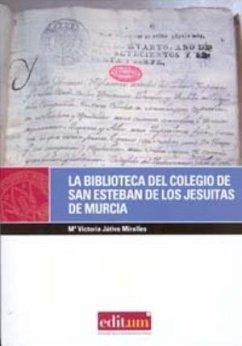 La biblioteca del colegio de San Esteban de los Jesuitas de Murcia - Játiva Miralles, María Victoria