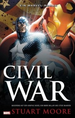 Civil War - Ein Marvel-Roman - Moore, Stuart