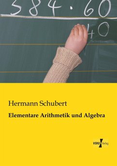 Elementare Arithmetik und Algebra - Schubert, Hermann