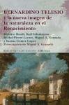 Bernardino Telesio y la nueva imagen de la naturaleza en el Renacimiento
