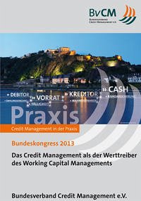 Das Credit Management als der Werttreiber des Working Capital Managements - Weiß, Bernd; Schumann, Matthias