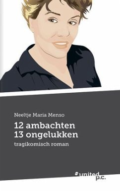 12 ambachten 13 ongelukken - Neeltje Maria Menso