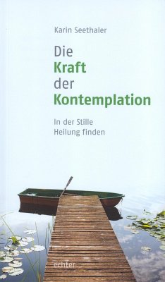 Die Kraft der Kontemplation (eBook, PDF) - Seethaler, Karin