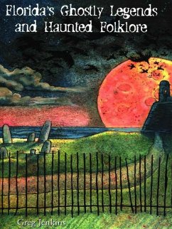 Cover Florida's Ghostly Legends and Haunted Folklore (eBook, ePUB)