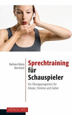 Sprechtraining für Schauspieler - Bernhard, Barbara M.;Bernhard, Barbara Maria