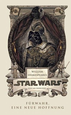 William Shakespeares Star Wars 01 - Fürwahr, Eine neue Hoffnung - Doescher, Ian