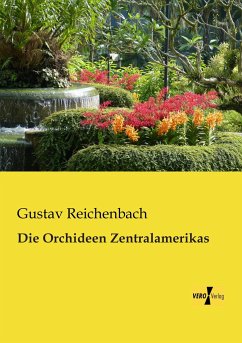 Die Orchideen Zentralamerikas - Reichenbach, Gustav