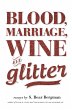 Blood, Marriage, Wine, & Glitter... - Bild 1
