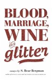 Blood, Marriage, Wine, & Glitter (eBook, ePUB)
