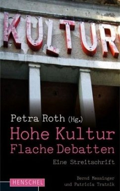 Hohe Kultur. Flache Debatten - Tratnik, Patricia;Messinger, Bernd