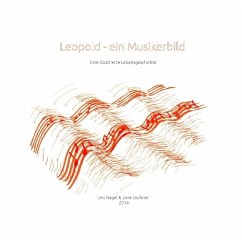 Leopold - Ein Musikerbild - Nagel, Leo