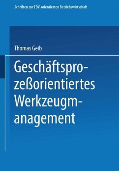 Geschäftsprozeßorientiertes Werkzeugmanagement - Geib, Thomas