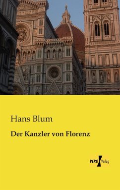 Der Kanzler von Florenz - Blum, Hans