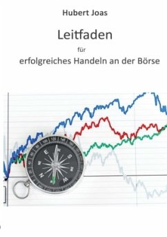 Leitfaden für erfolgreiches Handeln an der Börse - Joas, Hubert