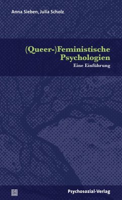 (Queer-)Feministische Psychologien (eBook, PDF) - Sieben, Anna; Scholz, Julia