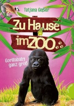 Gorillababy ganz groß / Zu Hause im Zoo Bd.1 - Geßler, Tatjana