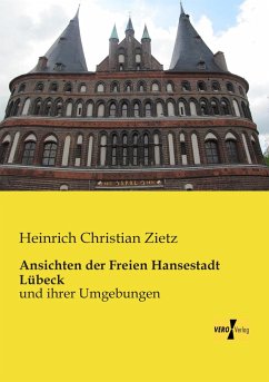 Ansichten der Freien Hansestadt Lübeck - Zietz, Heinrich Christian