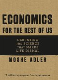 Economics for the Rest of Us (eBook, ePUB) Economics for the Rest of Us (eBook, ePUB)