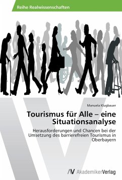 Tourismus für Alle ¿ eine Situationsanalyse - Klugbauer, Manuela