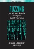 Fuzzing for Software Security Testing and Quality Assurance (eBook, PDF) Fuzzing for Software Security Testing and Quality Assurance (eBook, PDF)