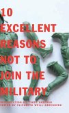 10 Excellent Reasons Not to Join the Military (eBook, ePUB)