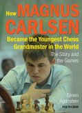 How Magnus Carlsen Became the Youngest Chess Grandmaster in the World (eBook, ePUB) How Magnus Carlsen Became the Youngest Chess Grandmaster in the World (eBook, ePUB)